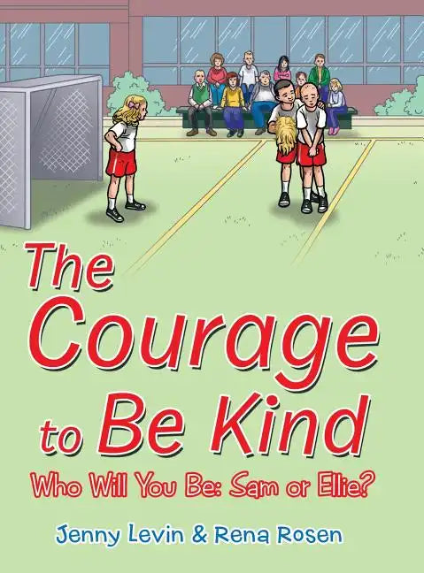 The Courage to Be Kind - Hardcover