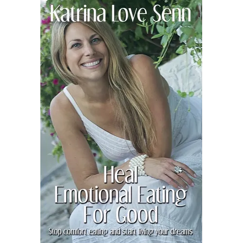 Heal Emotional Eating For Good - Paperback