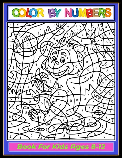 Color by Numbers Coloring Book for Kids Ages 8-12: Large print, Great Activity Book Gift For Kids - Paperback