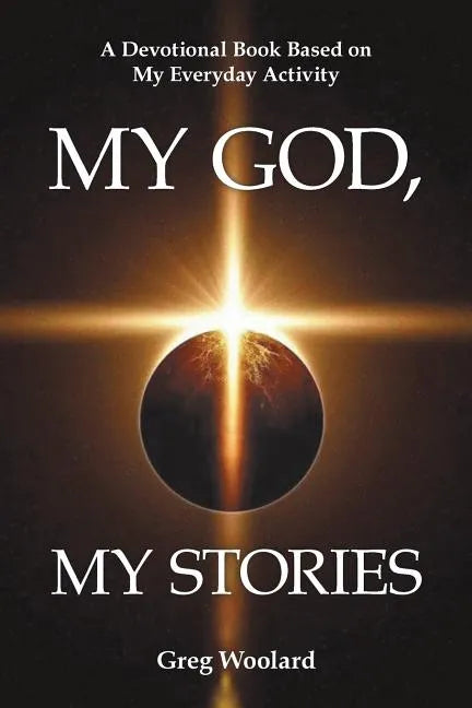 My God, My Stories: A Devotional Book Based on My Everyday Activity - Paperback