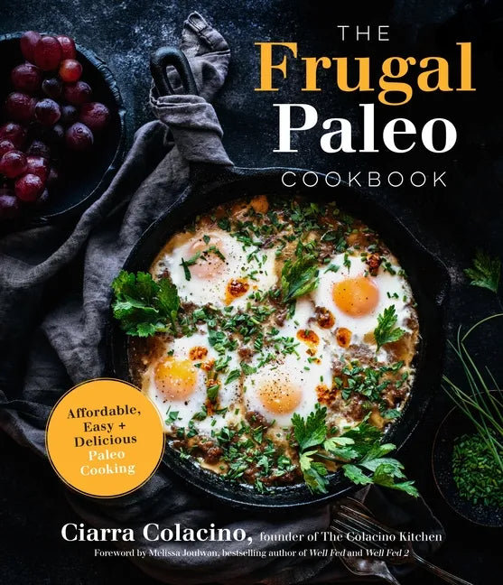 The Frugal Paleo Cookbook: Affordable, Easy & Delicious Paleo Cooking - Paperback