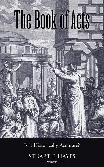 The Book of Acts: Is It Historically Accurate? - Paperback