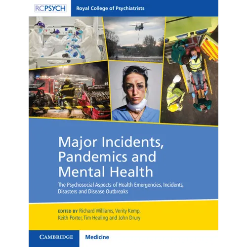 Major Incidents, Pandemics and Mental Health: The Psychosocial Aspects of Health Emergencies, Incidents, Disasters and Disease Outbreaks - Paperback