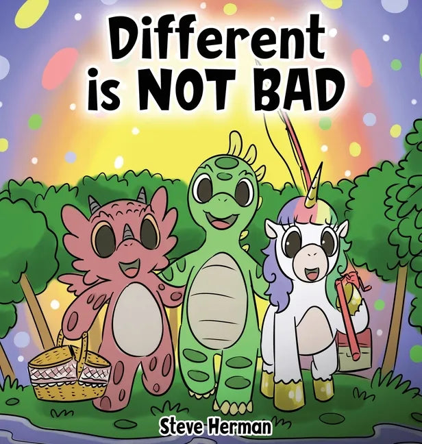 Different is NOT Bad: A Dinosaur's Story About Unity, Diversity and Friendship. - Hardcover