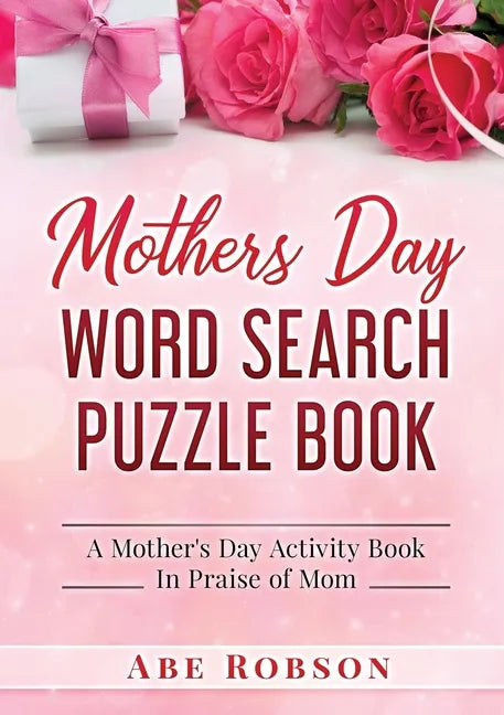 Mothers Day Word Search Puzzle Book: A Mother's Day Activity Book In Praise of Mom - Paperback