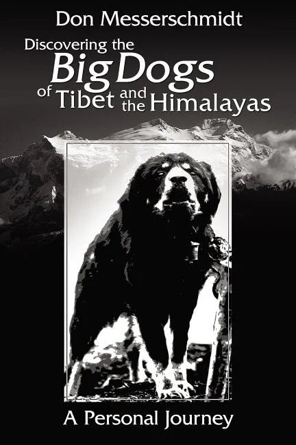 Big Dogs of Tibet and the Himalayas - Paperback