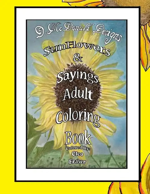 D. McDonald Designs Sunflowers & Sayings Adult Coloring Book - Paperback
