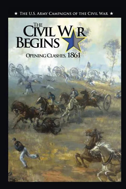 The Civil War Begins: Opening Clashes, 1861 - Paperback