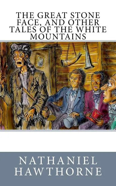 The Great Stone Face, and Other Tales of the White Mountains - Paperback