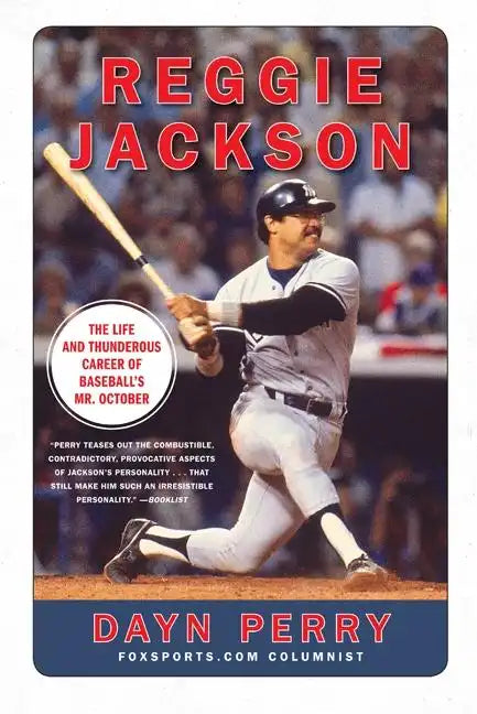 Reggie Jackson: The Life and Thunderous Career of Baseball's Mr. October - Paperback