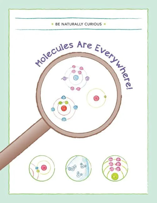 Molecules are Everywhere! - Paperback