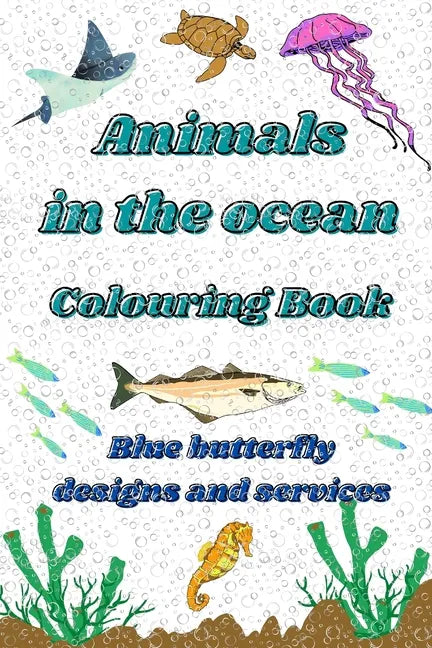 Animals in the ocean: Animals in the ocean colouring book for adults - Paperback
