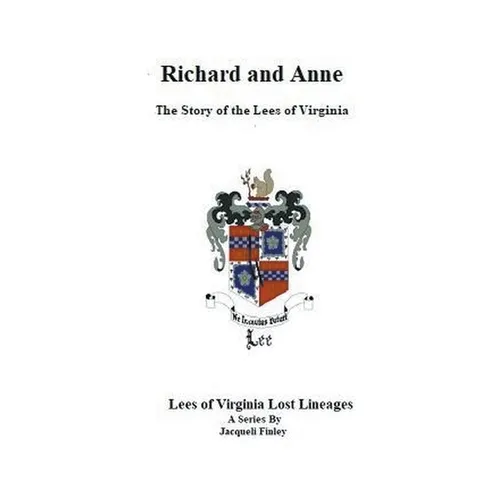 Richard and Anne The Story of the Lees of Virginia - Paperback
