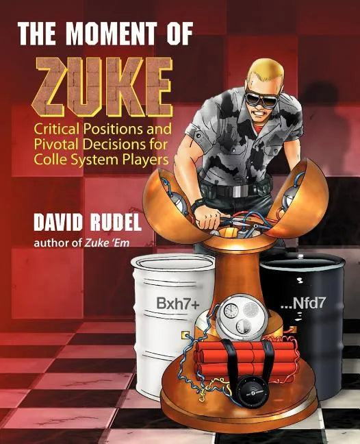 The Moment of Zuke: Critical Positions and Pivotal Decisions for Colle System Players - Paperback