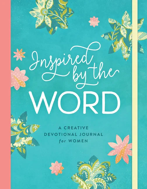Inspired by the Word: A Creative Devotional Journal for Women - Paperback