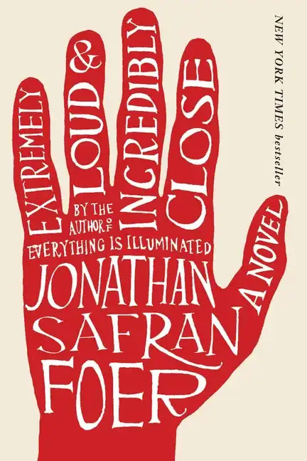 Extremely Loud and Incredibly Close: A Novel - Hardcover