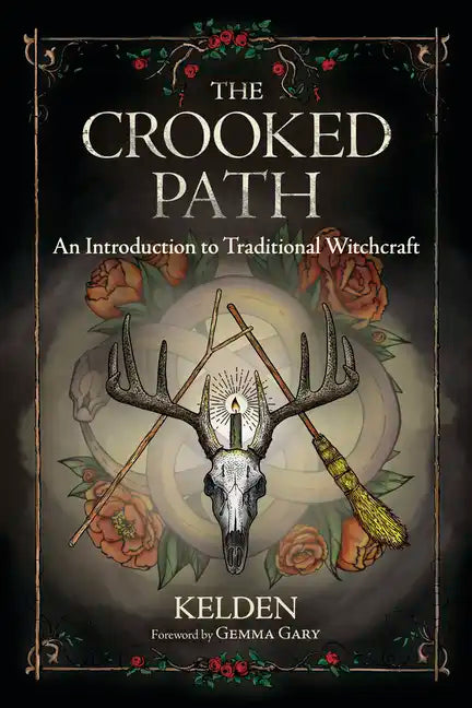The Crooked Path: An Introduction to Traditional Witchcraft - Paperback
