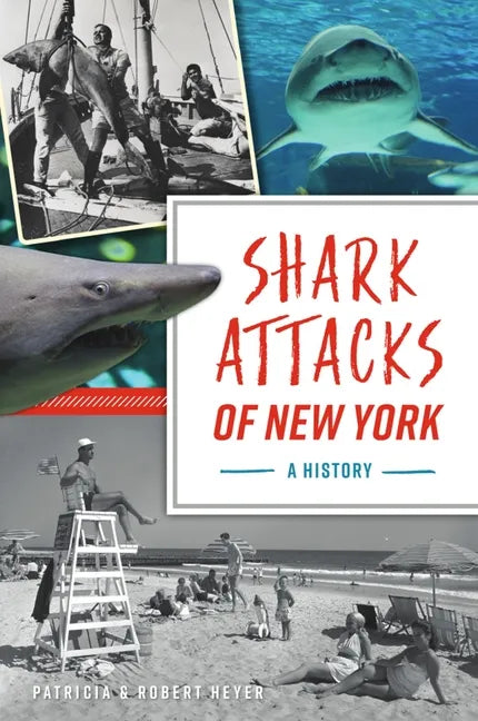 Shark Attacks of New York: A History - Paperback