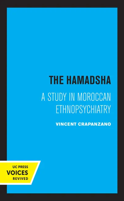 The Hamadsha: A Study in Moroccan Ethnopsychiatry - Paperback