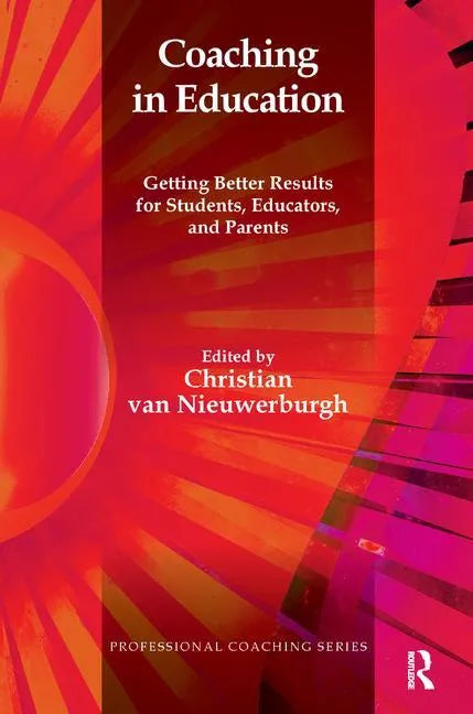 Coaching in Education: Getting Better Results for Students, Educators, and Parents - Paperback