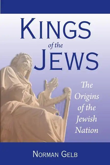 Kings of the Jews: The Origins of the Jewish Nation - Paperback