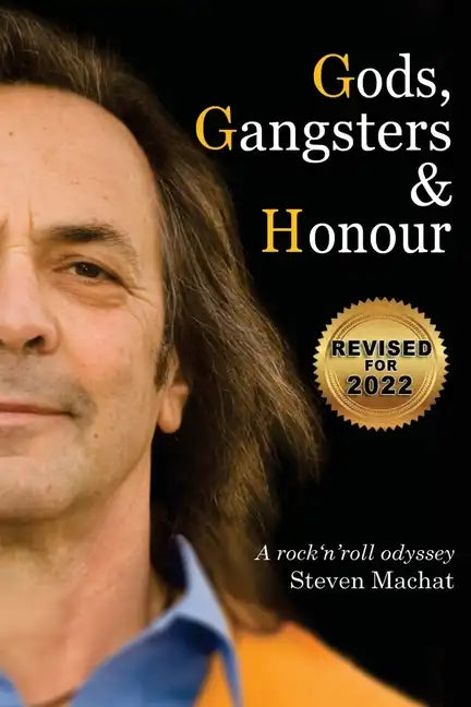 Gods, Gangsters and Honor: A Rock 'N' Roll Odyssey - Paperback