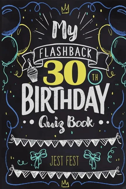 My Flashback 30th Birthday Quiz Book: Turning 30 Humor for People Born in the '90s - Paperback