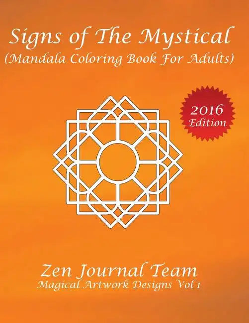 Signs of The Mystical (Mandala Coloring Book For Adults): Color Therapy, Relaxation & Meditation Books For Grown-Ups - Paperback