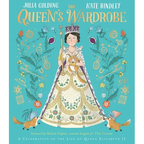 The Queen's Wardrobe: A Celebration of the Life of Queen Elizabeth II - Hardcover