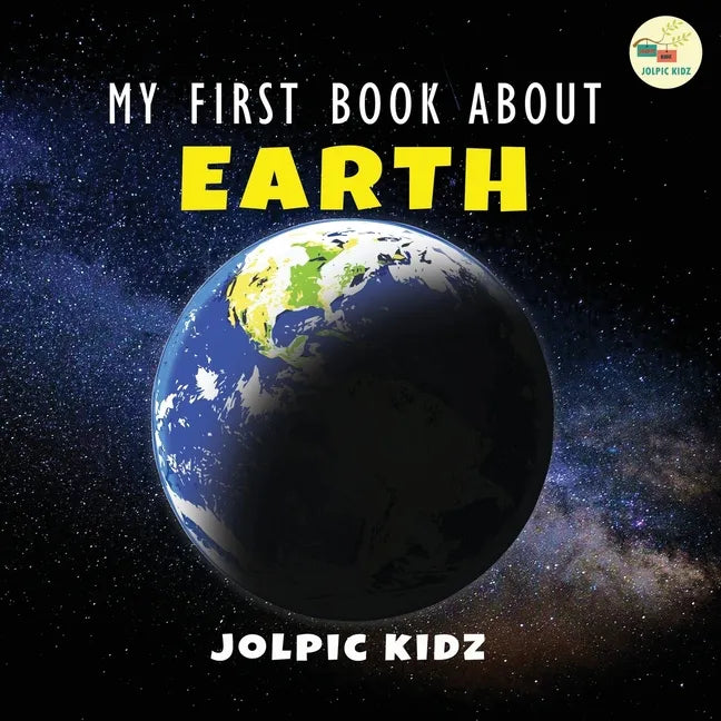 My First Book about Earth: An Astronomy Book for Kids about Earth - Paperback
