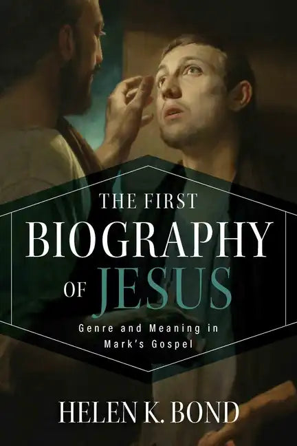 The First Biography of Jesus: Genre and Meaning in Mark's Gospel - Hardcover