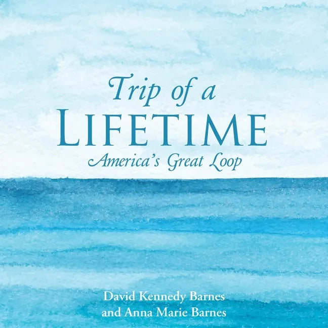 Trip of a Lifetime: America's Great Loop - Paperback