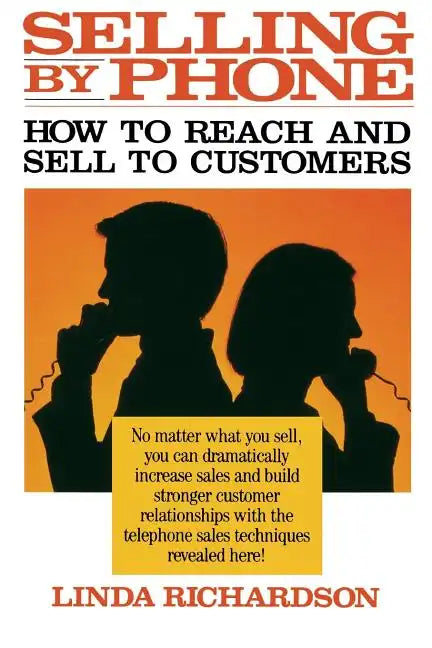 Selling by Phone: How to Reach and Sell to Customers in the Nineties - Paperback