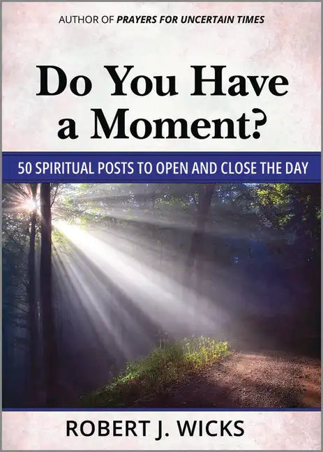 Do You Have a Moment?: 50 Spiritual Posts to Open and Close the Day - Paperback