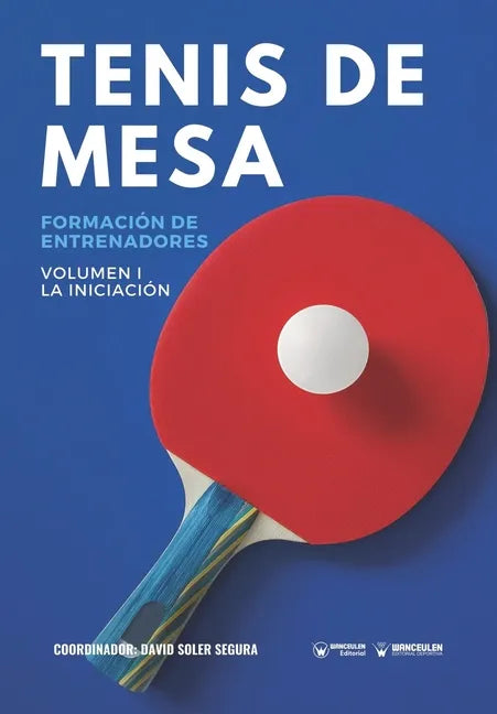 Tenis de mesa. Formación de entrenadores: Volumen I. La Iniciación - Paperback