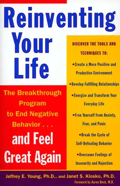 Reinventing Your Life: How to Break Free from Negative Life Patterns and Feel Good Again - Paperback