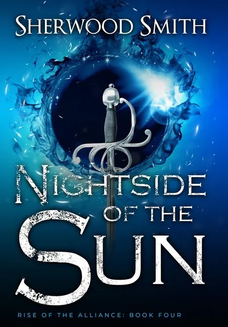 Rise of the Alliance IV: Nightside of the Sun - Hardcover