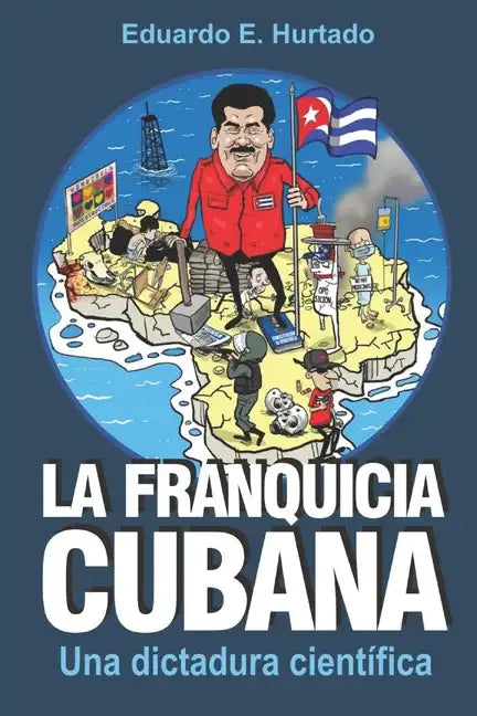La franquicia cubana: una dictadura científica: Libertad - Paperback