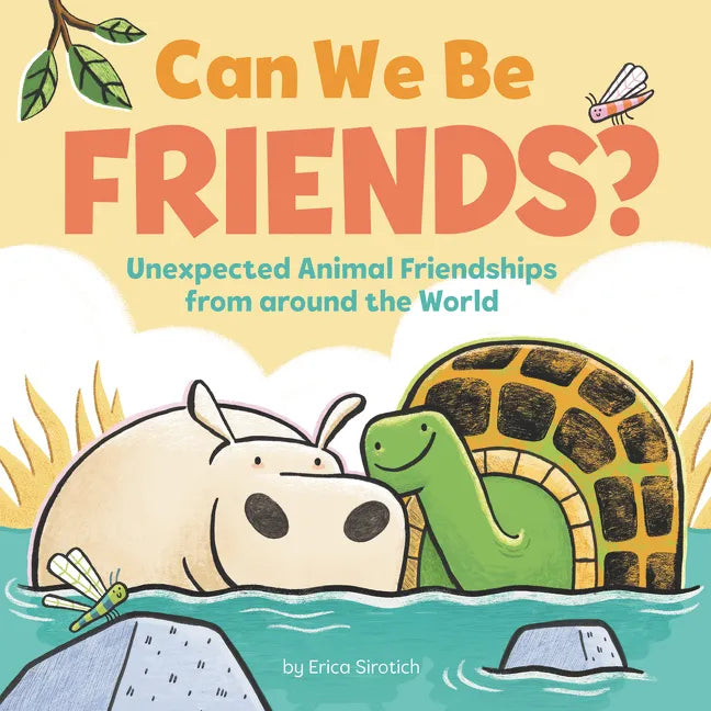 Can We Be Friends?: Unexpected Animal Friendships from Around the World - Hardcover