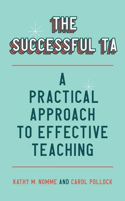 The Successful Ta: A Practical Approach to Effective Teaching - Paperback