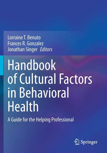 Handbook of Cultural Factors in Behavioral Health: A Guide for the Helping Professional - Paperback