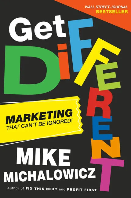 Get Different: Marketing That Can't Be Ignored! - Hardcover