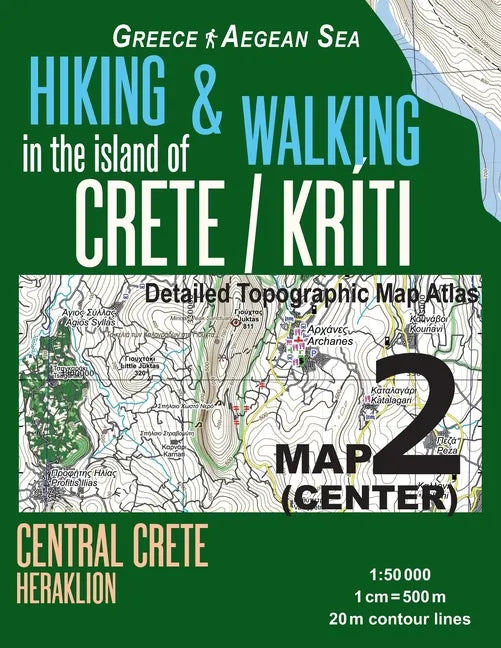 Hiking & Walking in the Island of Crete/Kriti Map 2 (Center) Detailed Topographic Map Atlas 1: 50000 Central Crete Heraklion Greece Aegean Sea: Trails - Paperback