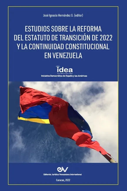 Estudios Sobre La Reforma del Estatuto de Transición de 2022 Y La Continuidad Constitucional En Venezuela - Paperback