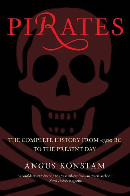 Pirates: The Complete History from 1300 BC to the Present Day - Paperback