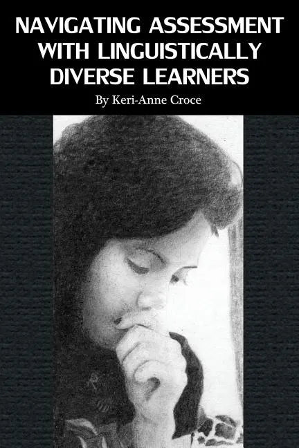 Navigating Assessment with Linguistically Diverse Learners - Paperback