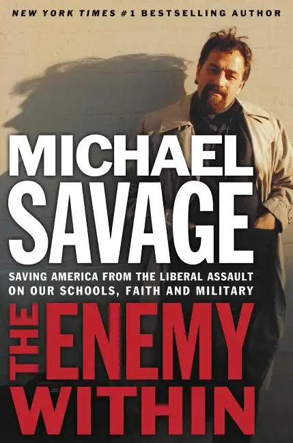 The Enemy Within: Saving America from the Liberal Assault on Our Churches, Schools, and Military - Paperback