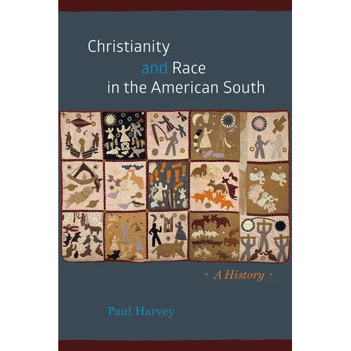 Christianity and Race in the American South: A History - Paperback