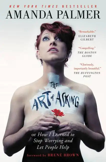 The Art of Asking: How I Learned to Stop Worrying and Let People Help - Paperback