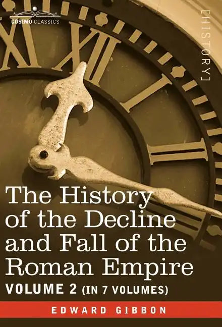 The History of the Decline and Fall of the Roman Empire, Vol. II - Hardcover